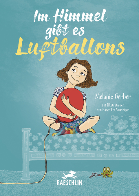 Im Himmel gibt es Luftballons - Melanie Gerber