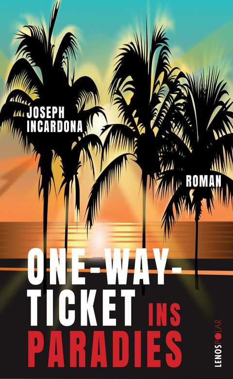 One-Way-Ticket ins Paradies - Joseph Incardona