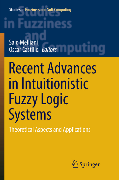 Recent Advances in Intuitionistic Fuzzy Logic Systems - 