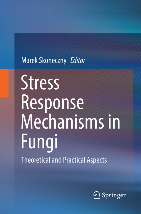 Stress Response Mechanisms in Fungi - 