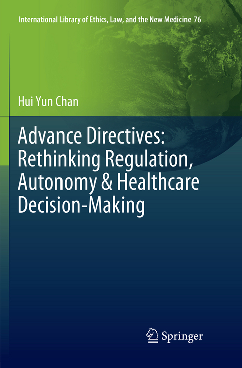 Advance Directives: Rethinking Regulation, Autonomy & Healthcare Decision-Making - Hui Yun Chan