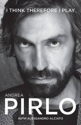 I Think Therefore I Play -  Andrea Pirlo