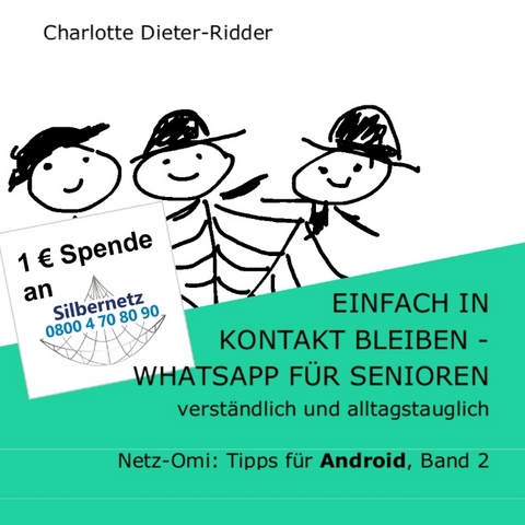 Einfach in Kontakt bleiben - WhatsApp für Senioren (Android) - Charlotte Dieter-Ridder