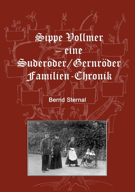 Sippe Vollmer - eine Suderöder/Gernröder Familien-Chronik - Bernd Sternal