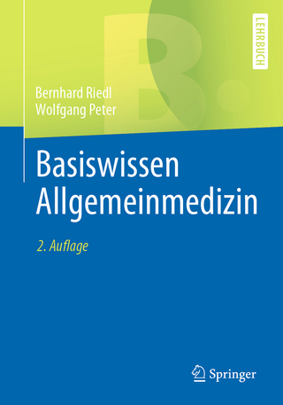 Basiswissen Allgemeinmedizin - Bernhard Riedl; Wolfgang Peter