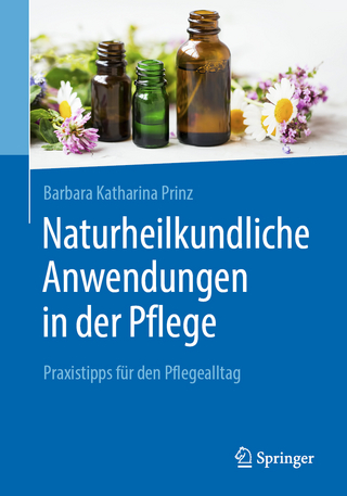 Naturheilkundliche Anwendungen in der Pflege - Barbara K. Prinz