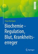 Biochemie - Regulation, Blut, Krankheitserreger - Freya Harmjanz
