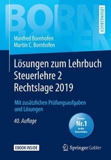 Lösungen zum Lehrbuch Steuerlehre 2 Rechtslage 2019 - Bornhofen, Manfred; Bornhofen, Martin C.
