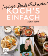 Koch's einfach – Lässige Studentenküche! - Zora Klipp