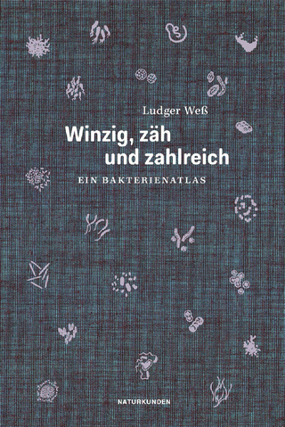 Winzig, zäh und zahlreich - Ludger Weß; Judith Schalansky