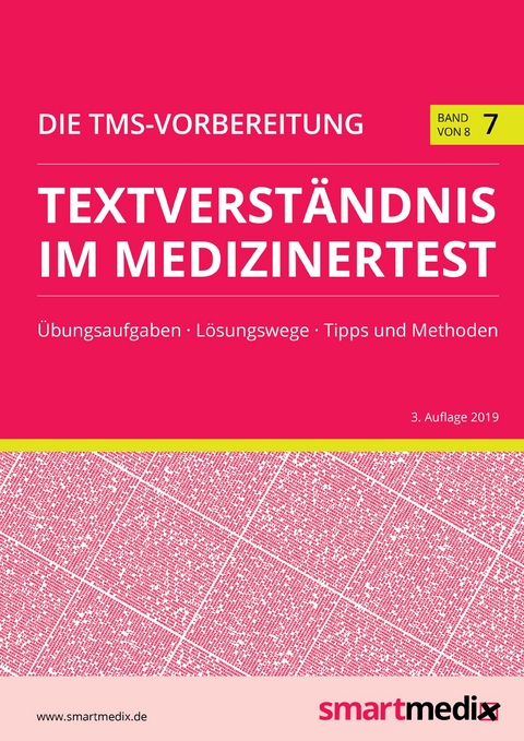 Die TMS-Vorbereitung 2020 Band 7: Textverständnis im Medizinertest mit Übungsaufgaben, Lösungsstrategien, Tipps und Methoden (Übungsbuch für den Test für Medizinische Studiengänge) - 