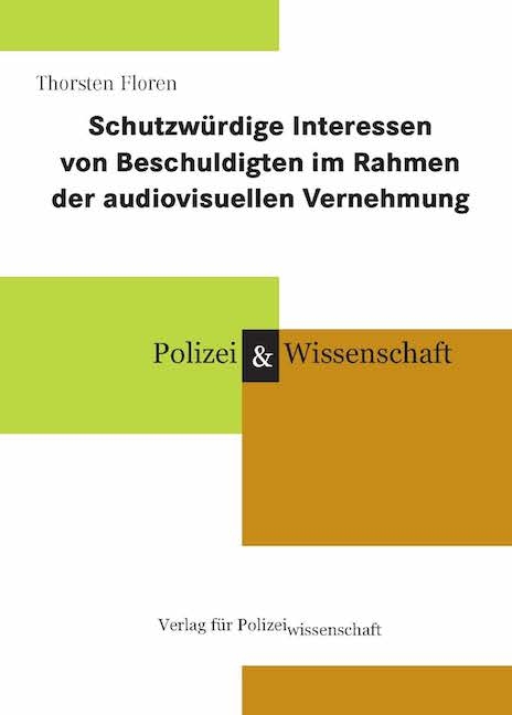 Schutzwürdige Interessen von Beschuldigten im Rahmen der audiovisuellen Vernehmung - Thorsten Floren