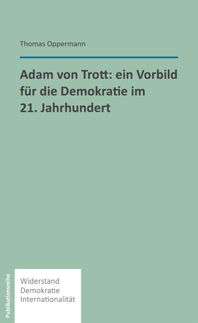 Adam von Trott: Ein Vorbild für die Demokratie im 21. Jahrhundert - Thomas Oppermann