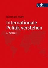 Internationale Politik verstehen - Stahl, Bernhard