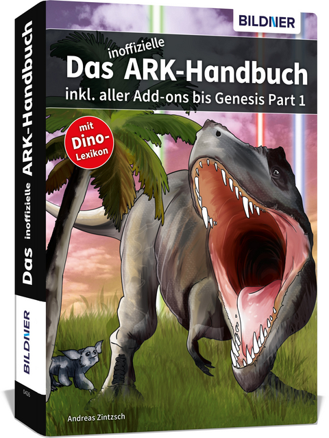 Ark Survival Evolved: Das inoffizielle Handbuch - Andreas Zintzsch
