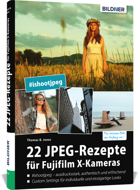 22 JPEG-Rezepte für Fujifilm X-Kameras - Thomas B. Jones