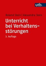 Unterricht bei Verhaltensstörungen - Roland Stein, Alexandra Stein