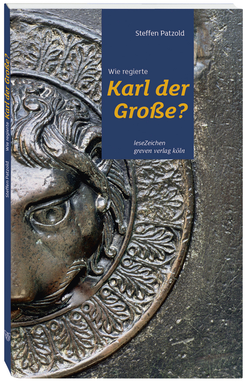 Wie regierte Karl der Große? - Steffen Patzold