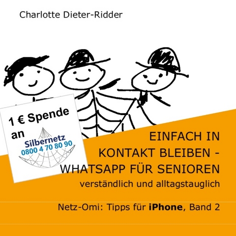 Einfach in Kontakt bleiben - WhatsApp für Senioren (iPhone) - Charlotte Dieter-Ridder