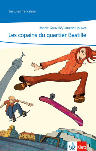 Les copains du quartier Bastille - Marie Gauvillé, Laurent Jouvet