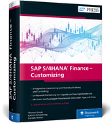 SAP S/4HANA Finance – Customizing - Kunze, Thomas; Reinelt, Daniela; Schmalzing, Kathrin