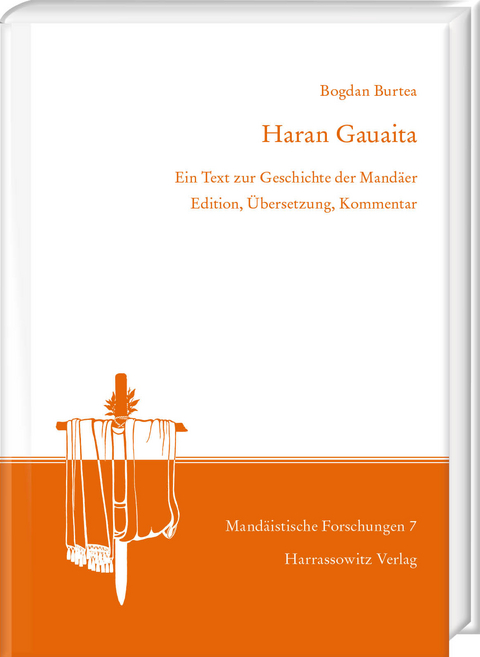 Haran Gauaita. Ein Text zur Geschichte der Mandäer - Bogdan Burtea
