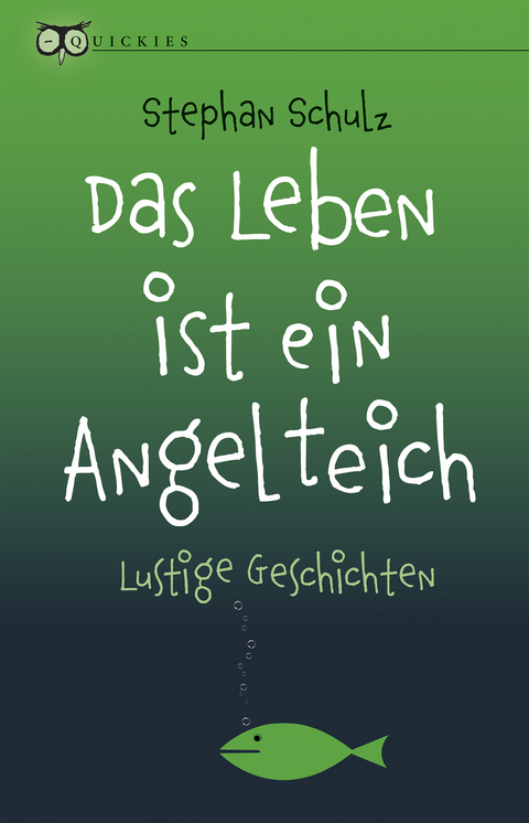 Das Leben ist ein Angelteich - Stephan Schulz