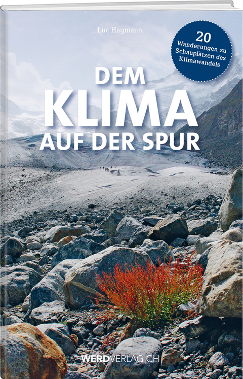 Dem Klima auf der Spur - Luc Hagmann