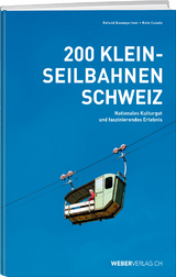 200 Kleinseilbahnen Schweiz - Baumgartner, Roland; Canale, Reto