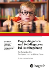 Doppeldiagnosen und Fehldiagnosen bei Hochbegabung - James T. Webb, AZ Tucson, Erward R. Amend, Paul Beljean, Nadia E. Webb, Marianne Kuzujanakis, Richard Olenchak, Goerss Jean