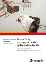 Behandlung psychogener nicht epileptischer Anfälle - Philine Senf-Beckenbach, Janine Devine, Matthias Hoheisel