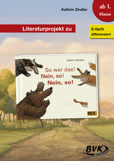 Literaturprojekt zu So war das! Nein, so! Nein, so! - Kathrin Zindler