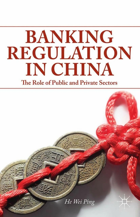 Banking Regulation in China -  W. He,  Kenneth A. Loparo