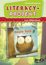 Literacy-Projekt zum Bilderbuch Heule Eule - Mareike Brombacher