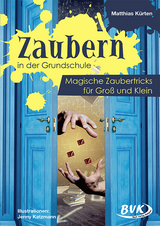 Zaubern in der Grundschule - Matthias Kürten