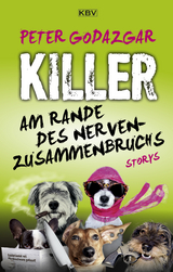 Killer am Rande des Nervenzusammenbruchs - Peter Godazgar