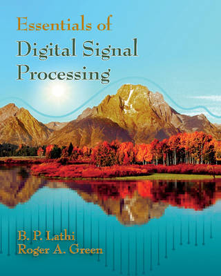 Essentials of Digital Signal Processing -  Roger A. Green,  B. P. Lathi