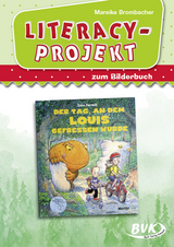Literacy-Projekt zum Bilderbuch Der Tag, an dem Louis gefressen wurde - Mareike Brombacher