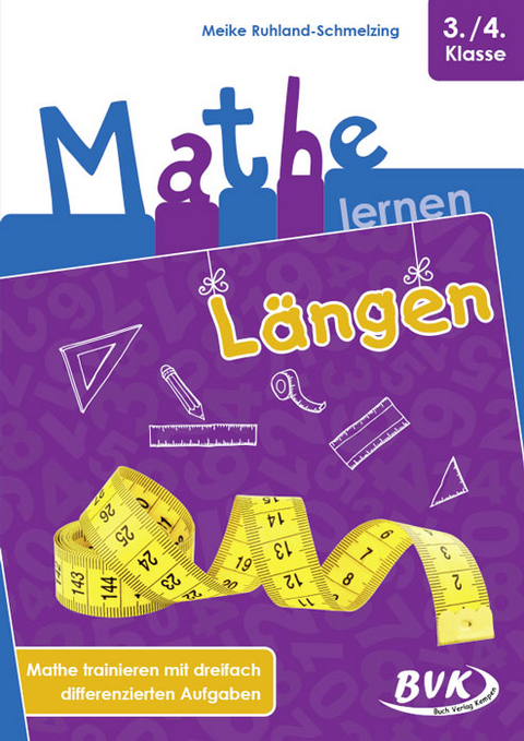Mathe lernen: Längen - Meike Ruhland-Schmelzing