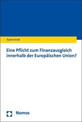 Eine Pflicht zum Finanzausgleich innerhalb der Europäischen Union? - Katrin Kroll