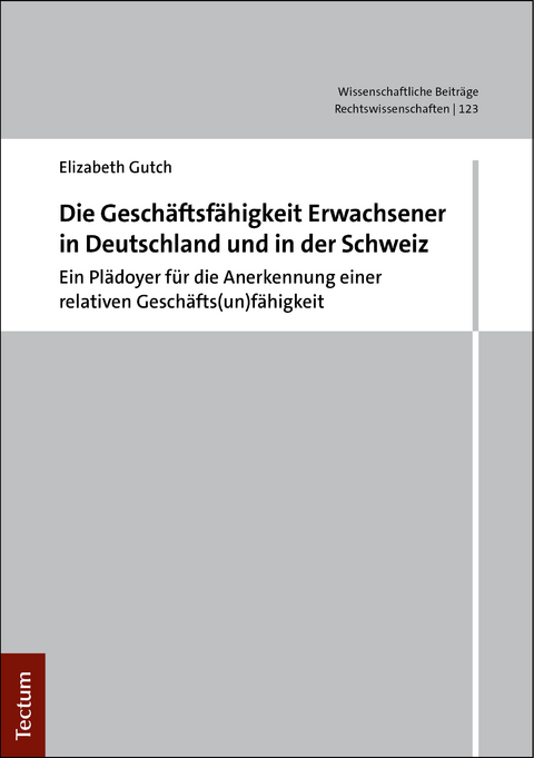 Die Geschäftsunfähigkeit Erwachsener in Deutschland und in der Schweiz - Elizabeth Gutch