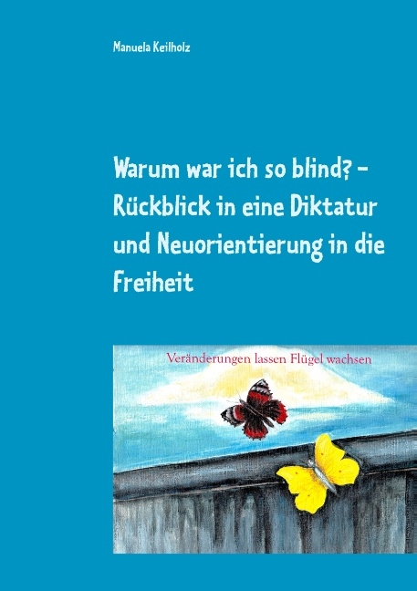 Warum war ich so blind? - Manuela Keilholz