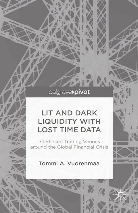 Lit and Dark Liquidity with Lost Time Data: Interlinked Trading Venues around the Global Financial Crisis - T. Vuorenmaa