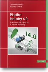 Plastics Industry 4.0 - Christian Hopmann, Mauritius Schmitz