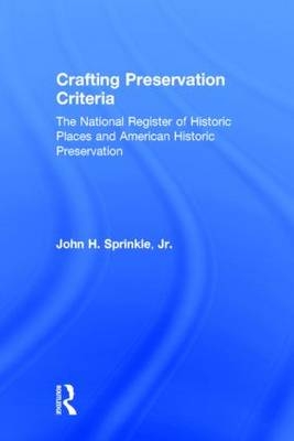 Crafting Preservation Criteria -  Jr. John H. Sprinkle