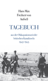 Tagebuch aus der Okkupationszeit der britischen Kanalinseln 1943–1945 - Hans Max Freiherr von Aufseß