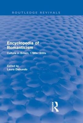 Encyclopedia of Romanticism (Routledge Revivals) - 