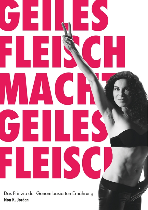 Geiles Fleisch macht geiles Fleisch - Noa Jordan