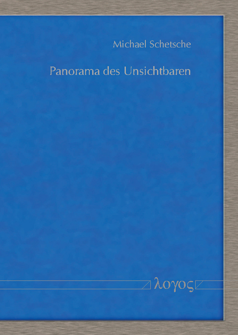 Panorama des Unsichtbaren - Michael Schetsche