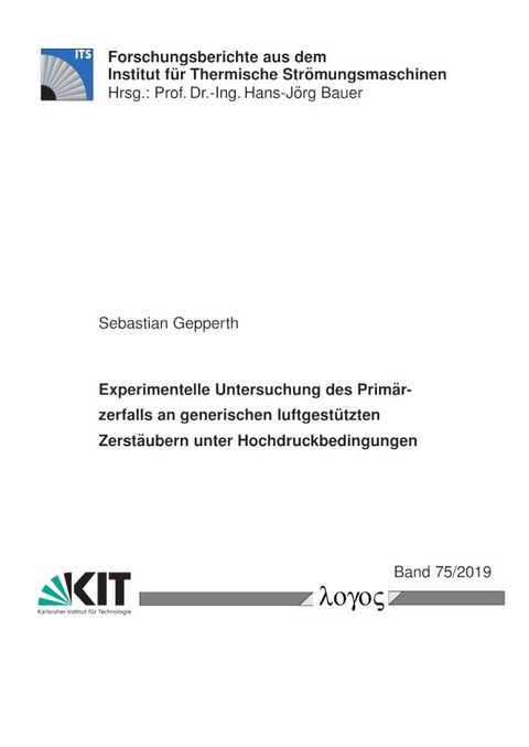 Experimentelle Untersuchung des Primärzerfalls an generischen luftgestützten Zerstäubern unter Hochdruckbedingungen - Sebastian Gepperth